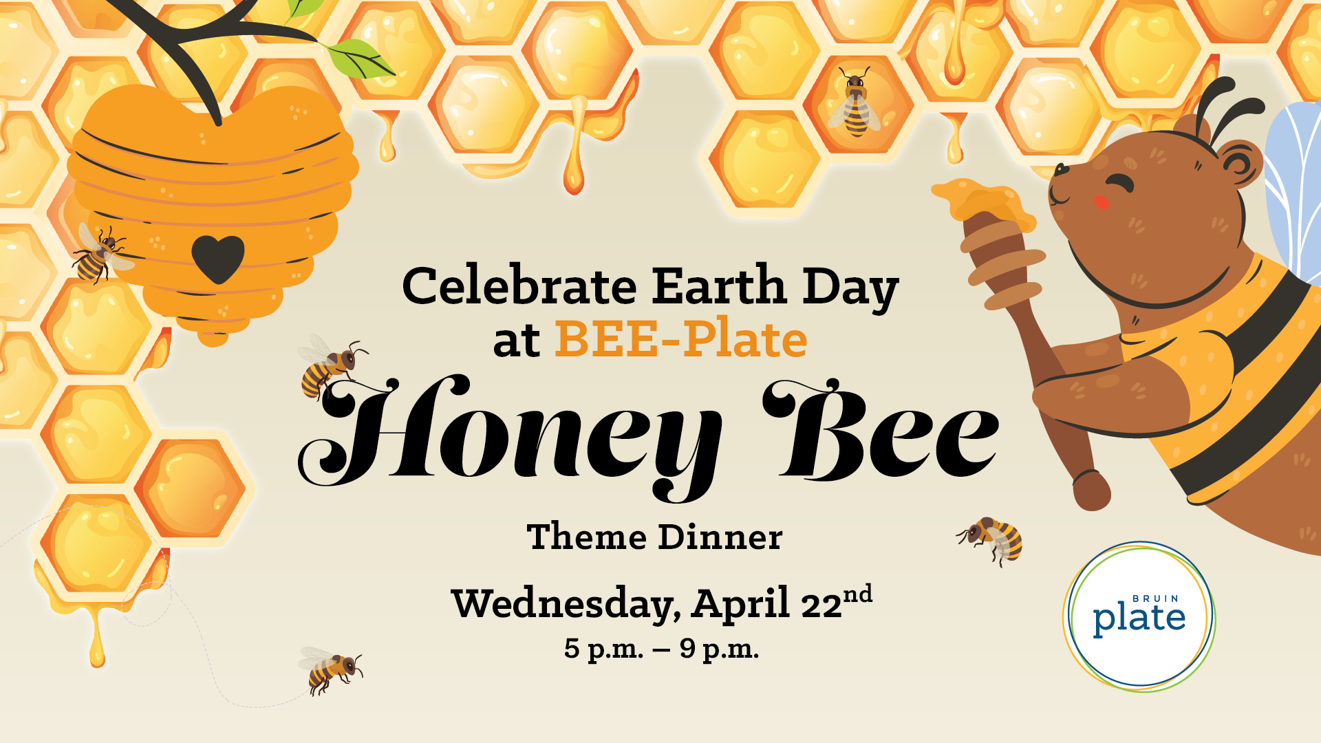Celebrate Earth Day at BEE-Plate | Honey Bee Theme Dinner